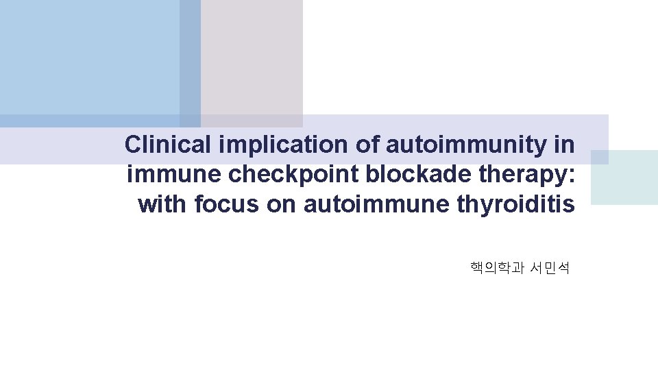 Clinical implication of autoimmunity in immune checkpoint blockade therapy: with focus on autoimmune thyroiditis