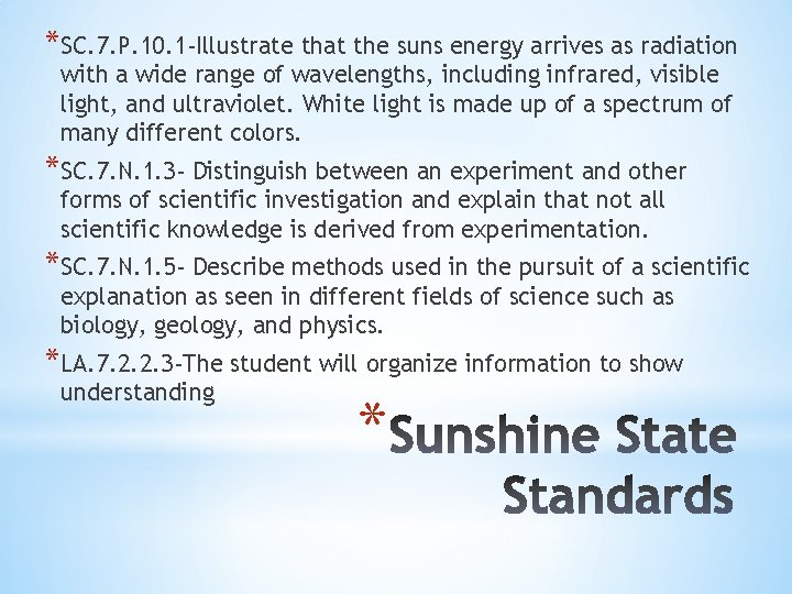 *SC. 7. P. 10. 1 -Illustrate that the suns energy arrives as radiation with *SC. 7. P. 10. 1 -Illustrate that the suns energy arrives as radiation with