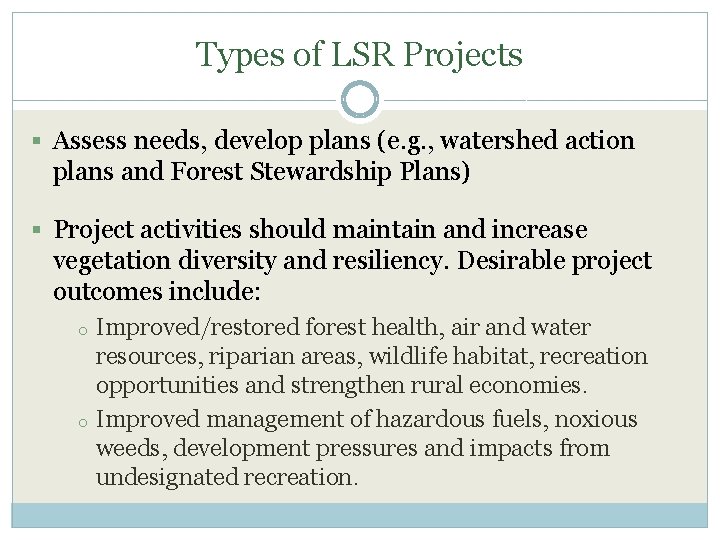 Types of LSR Projects § Assess needs, develop plans (e. g. , watershed action