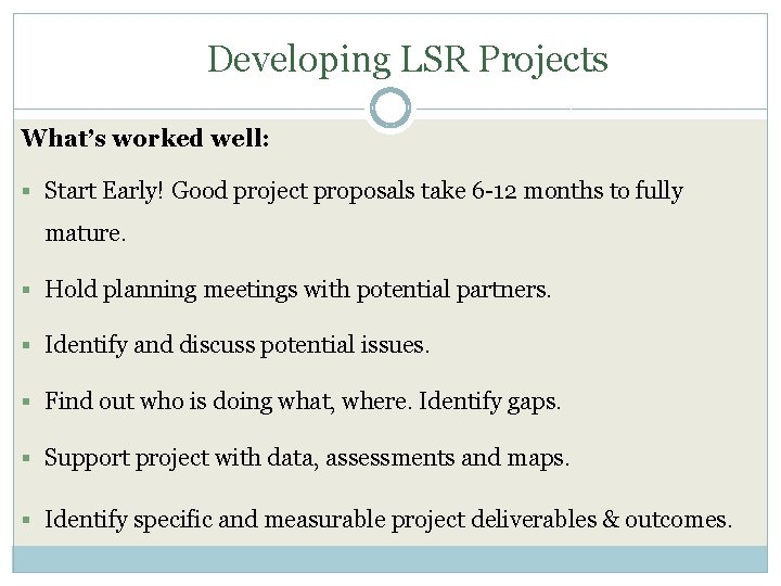 Developing LSR Projects What’s worked well: § Start Early! Good project proposals take 6
