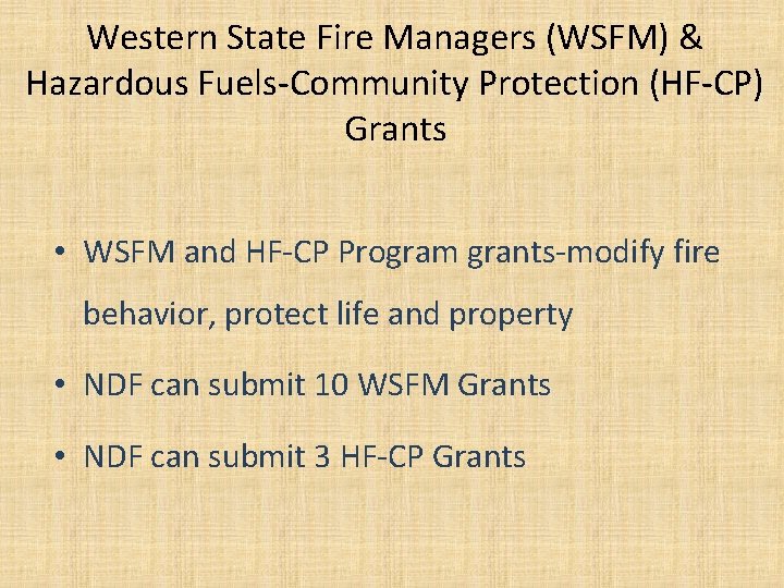 Western State Fire Managers (WSFM) & Hazardous Fuels-Community Protection (HF-CP) Grants • WSFM and