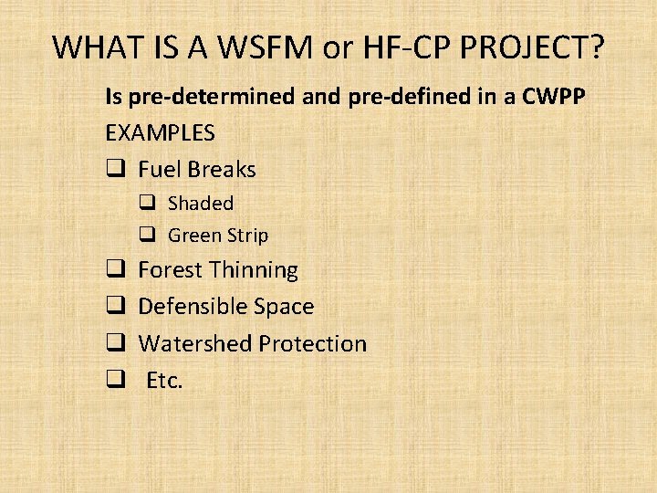 WHAT IS A WSFM or HF-CP PROJECT? Is pre-determined and pre-defined in a CWPP