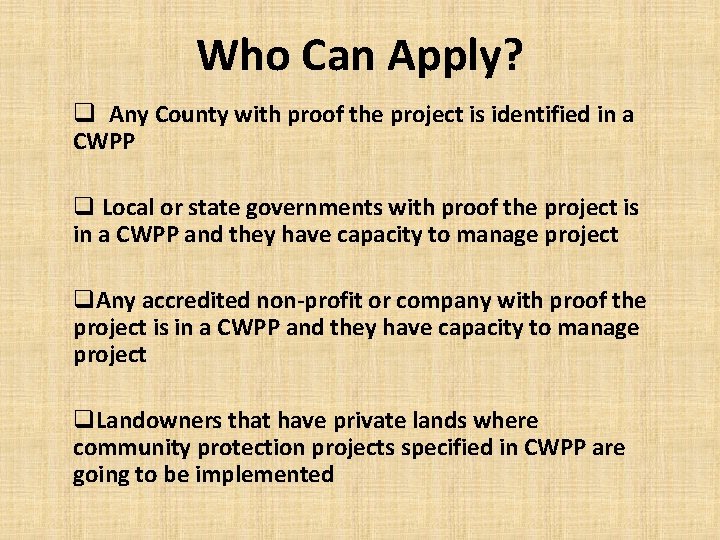 Who Can Apply? q Any County with proof the project is identified in a