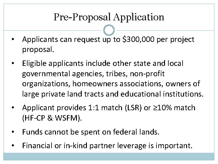 Pre-Proposal Application • Applicants can request up to $300, 000 per project proposal. •