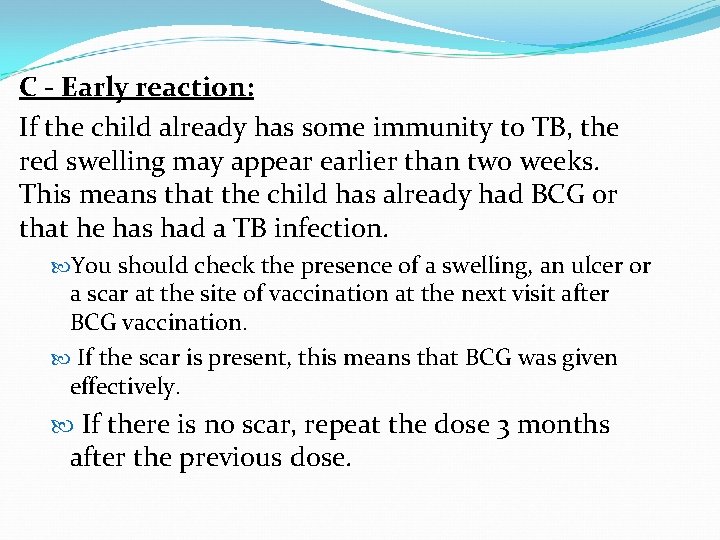C - Early reaction: If the child already has some immunity to TB, the
