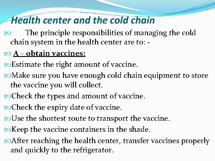 Health center and the cold chain The principle responsibilities of managing the cold chain