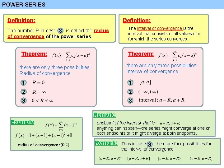 POWER SERIES Definition: The number R in case 3 is called the radius of