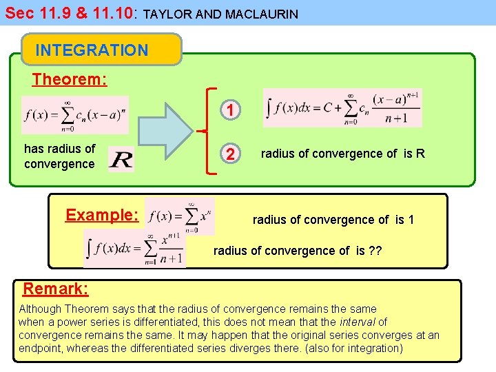 Sec 11. 9 & 11. 10: TAYLOR AND MACLAURIN INTEGRATION Theorem: 1 has radius