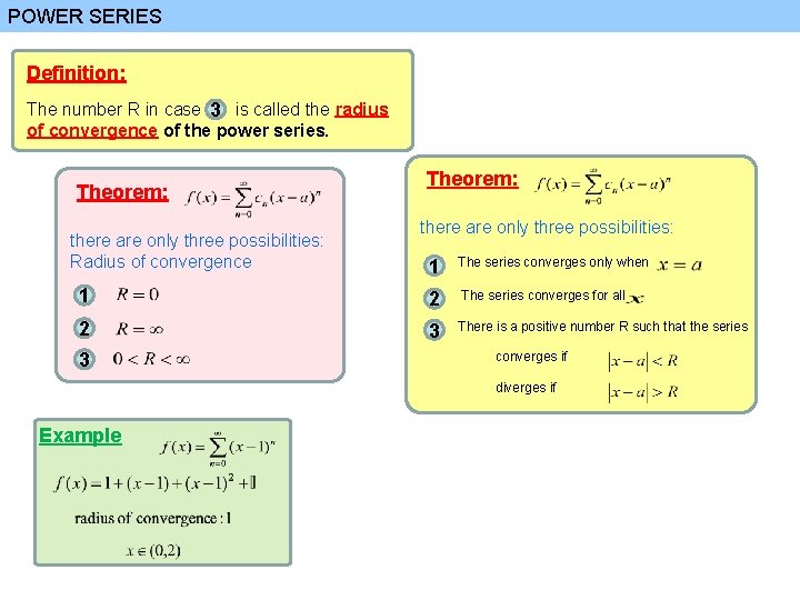 POWER SERIES Definition: The number R in case 3 is called the radius of