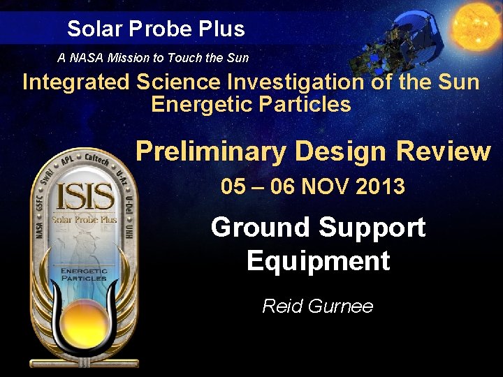 Solar Probe Plus A NASA Mission to Touch the Sun Integrated Science Investigation of