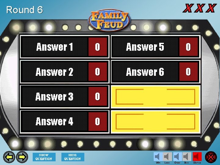 Round 6 Answer 1 0 Answer 5 0 Answer 2 0 Answer 6 0