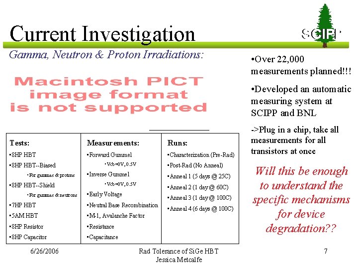 Current Investigation Gamma, Neutron & Proton Irradiations: SCIPP • Over 22, 000 measurements planned!!!