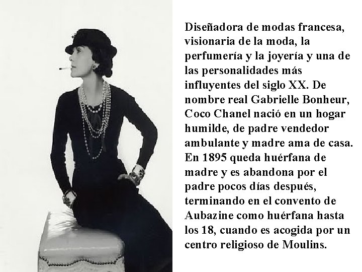 Diseñadora de modas francesa, visionaria de la moda, la perfumería y la joyería y