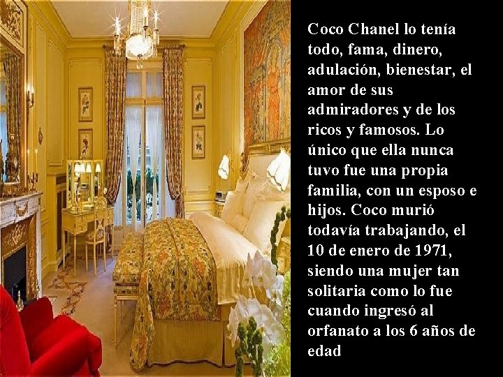 Coco Chanel lo tenía todo, fama, dinero, adulación, bienestar, el amor de sus admiradores