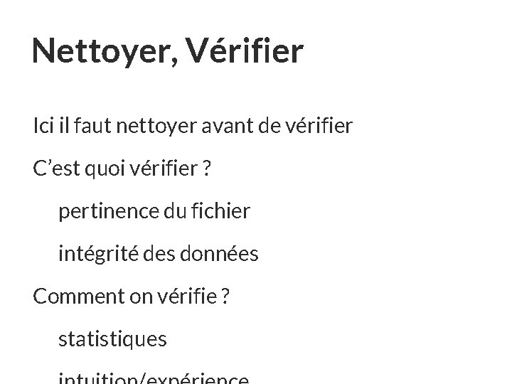 Nettoyer, Vérifier Ici il faut nettoyer avant de vérifier C’est quoi vérifier ? pertinence