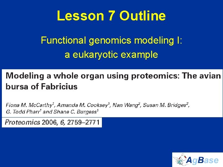 Lesson 7 Outline Functional genomics modeling I: a eukaryotic example 