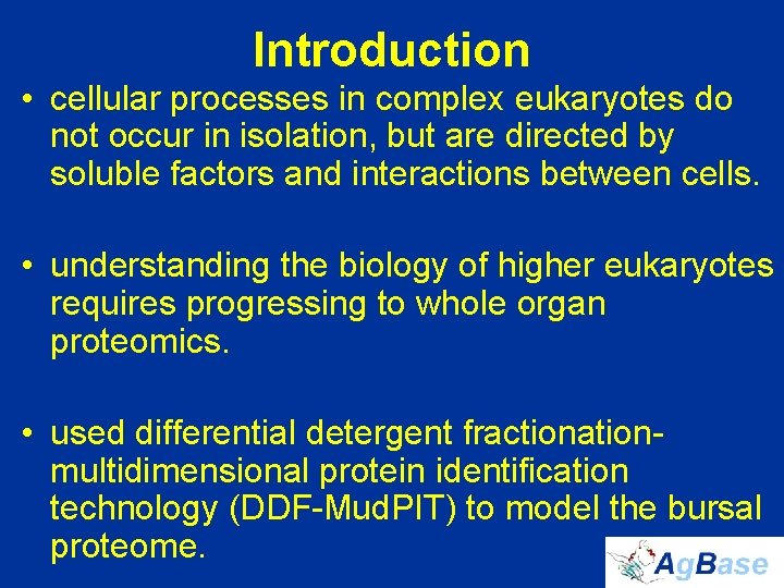 Introduction • cellular processes in complex eukaryotes do not occur in isolation, but are