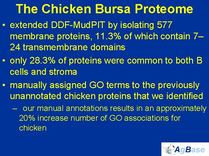 The Chicken Bursa Proteome • extended DDF-Mud. PIT by isolating 577 membrane proteins, 11.