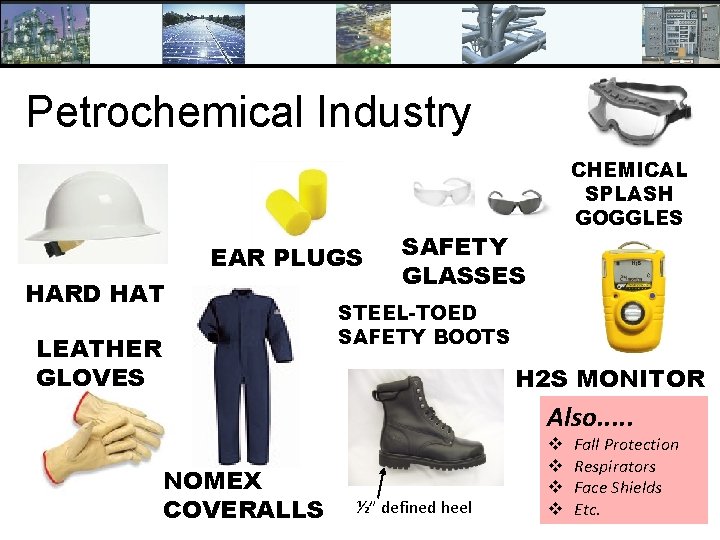 Petrochemical Industry EAR PLUGS HARD HAT LEATHER GLOVES CHEMICAL SPLASH GOGGLES SAFETY GLASSES STEEL-TOED