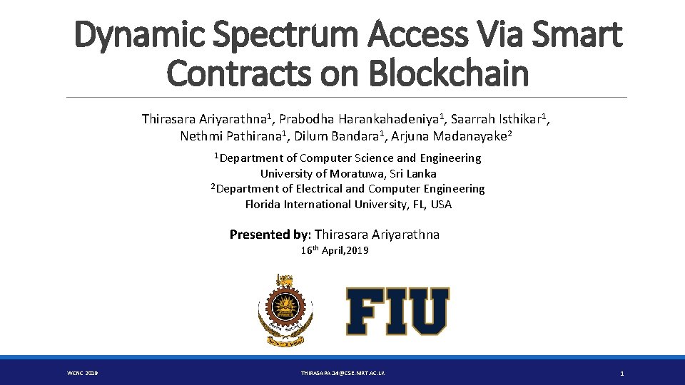 Dynamic Spectrum Access Via Smart Contracts on Blockchain Thirasara Ariyarathna 1, Prabodha Harankahadeniya 1,