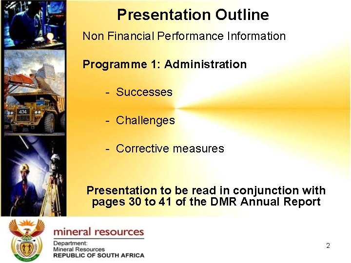 Presentation Outline Non Financial Performance Information Programme 1: Administration - Successes - Challenges -