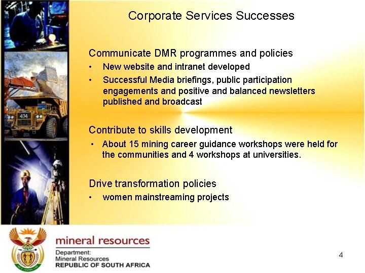 Corporate Services Successes Communicate DMR programmes and policies • • New website and intranet