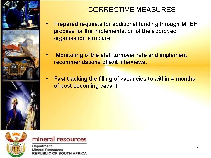 CORRECTIVE MEASURES • Prepared requests for additional funding through MTEF process for the implementation