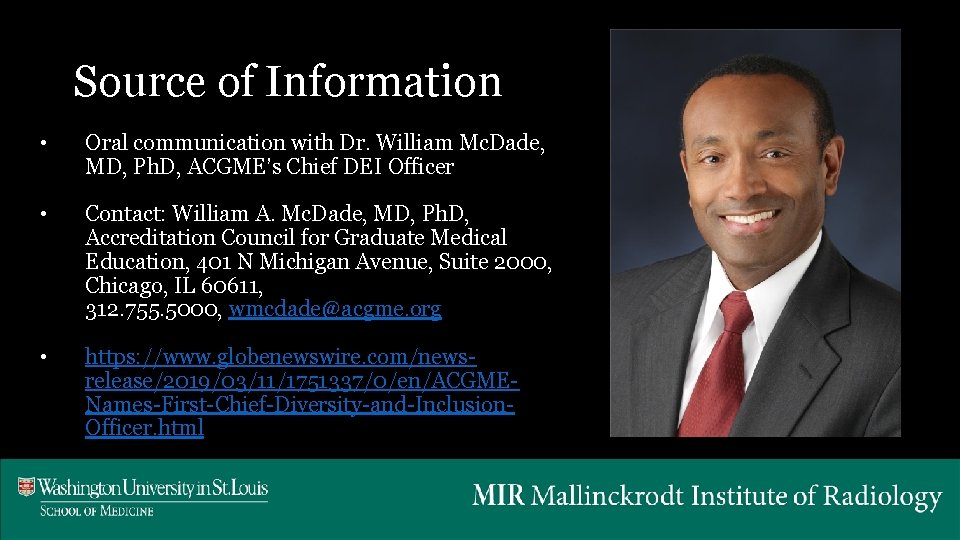 Source of Information • Oral communication with Dr. William Mc. Dade, MD, Ph. D,