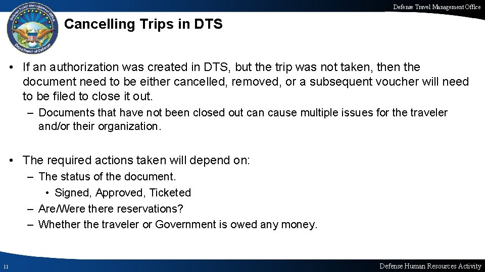 Defense Travel Management Office Cancelling Trips in DTS • If an authorization was created