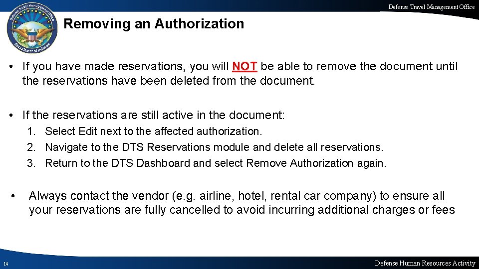 Defense Travel Management Office Removing an Authorization • If you have made reservations, you