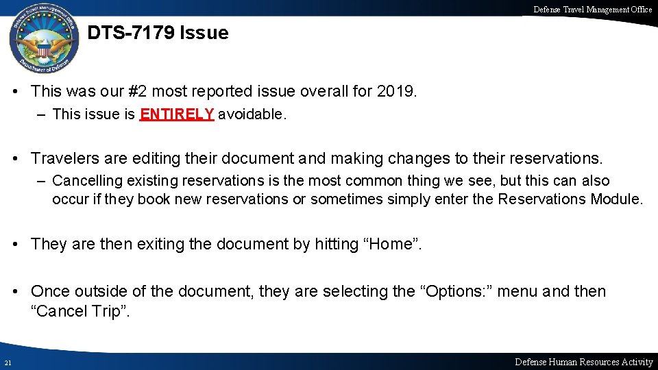 Defense Travel Management Office DTS-7179 Issue • This was our #2 most reported issue