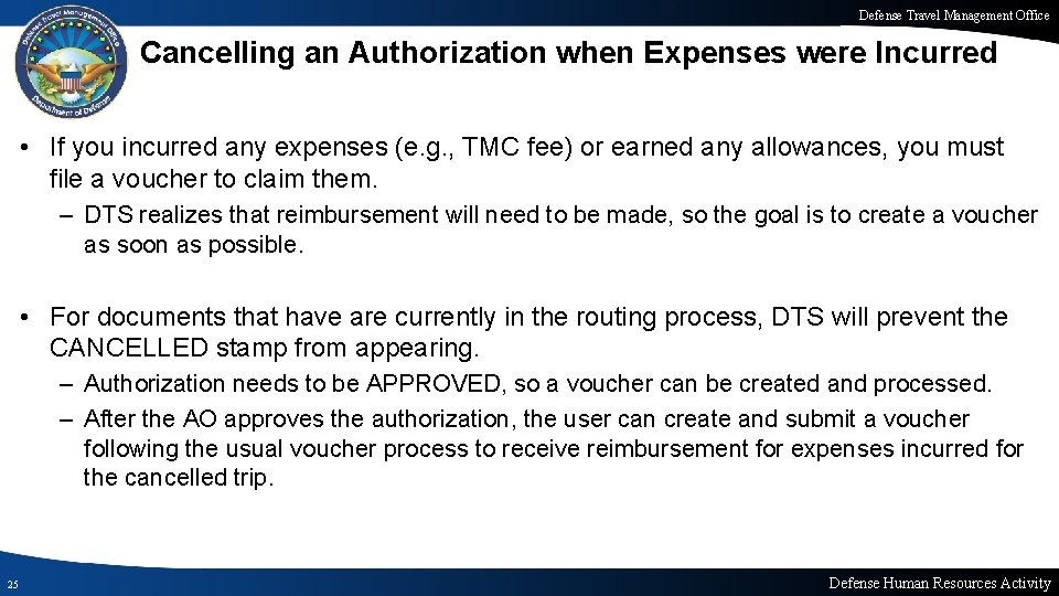 Defense Travel Management Office Cancelling an Authorization when Expenses were Incurred • If you