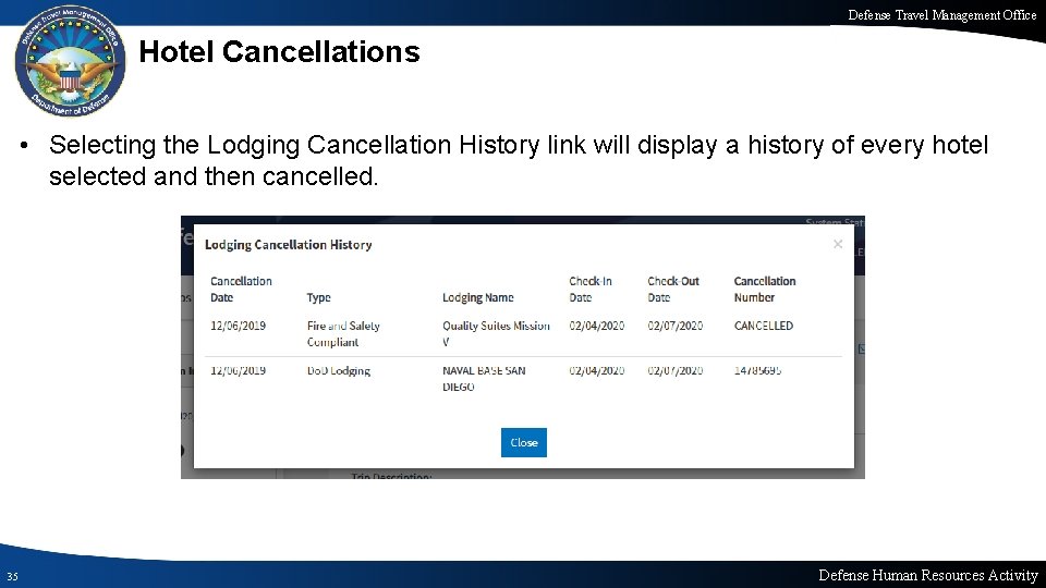 Defense Travel Management Office Hotel Cancellations • Selecting the Lodging Cancellation History link will