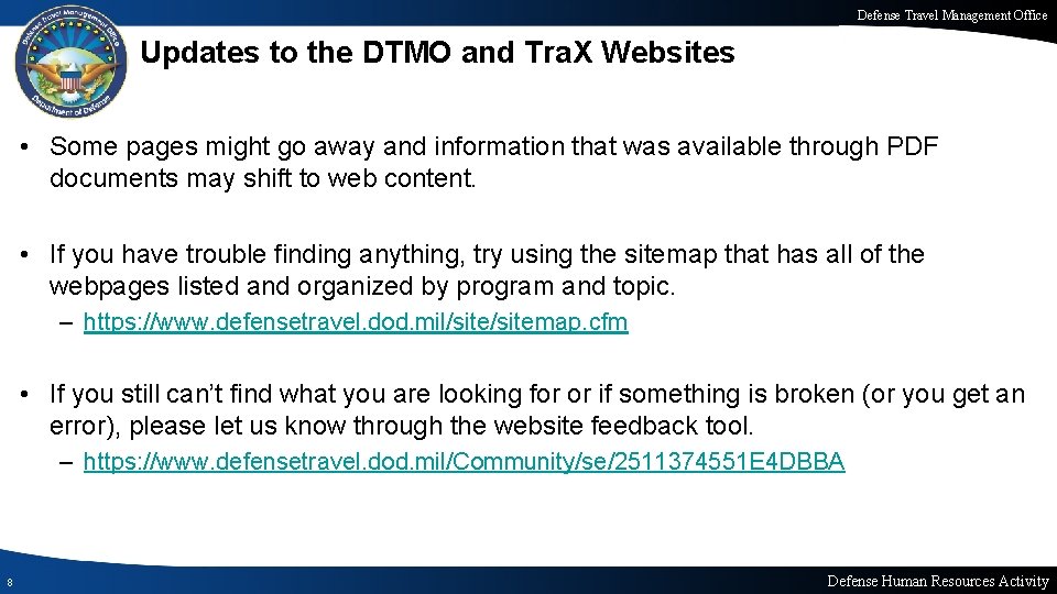 Defense Travel Management Office Updates to the DTMO and Tra. X Websites • Some