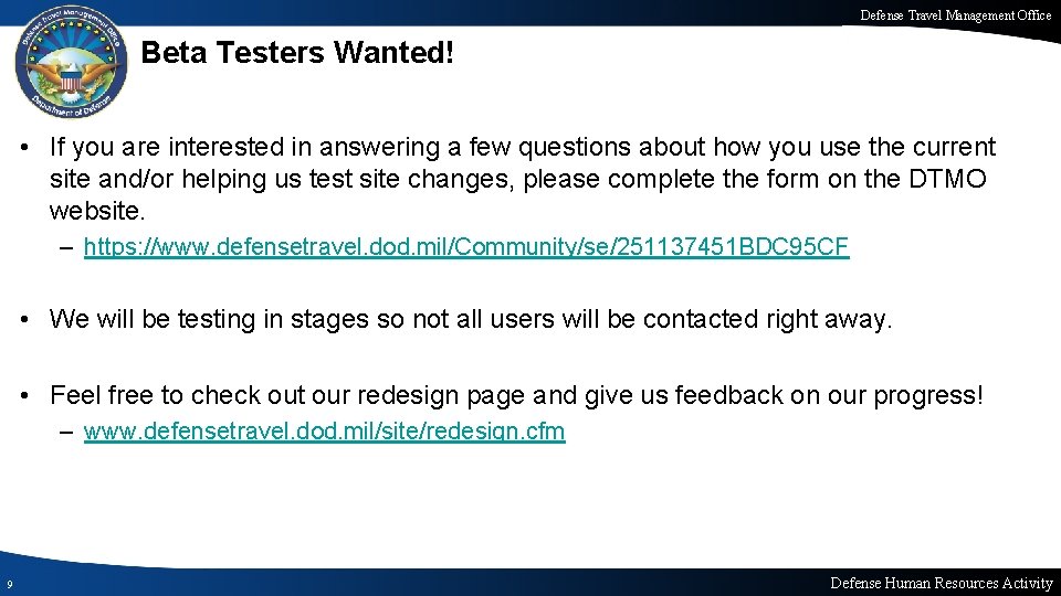 Defense Travel Management Office Beta Testers Wanted! • If you are interested in answering