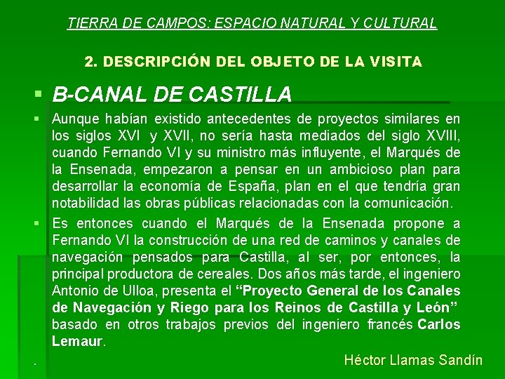 TIERRA DE CAMPOS: ESPACIO NATURAL Y CULTURAL 2. DESCRIPCIÓN DEL OBJETO DE LA VISITA