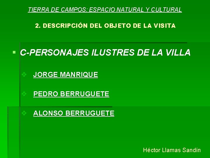 TIERRA DE CAMPOS: ESPACIO NATURAL Y CULTURAL 2. DESCRIPCIÓN DEL OBJETO DE LA VISITA