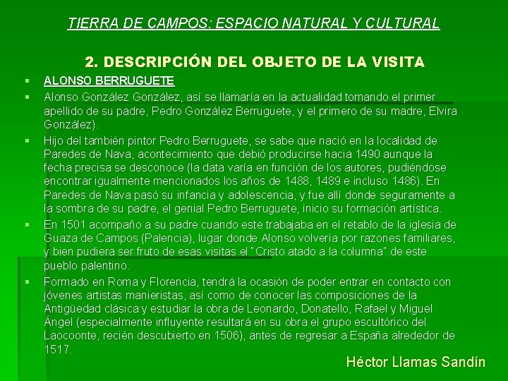 TIERRA DE CAMPOS: ESPACIO NATURAL Y CULTURAL 2. DESCRIPCIÓN DEL OBJETO DE LA VISITA