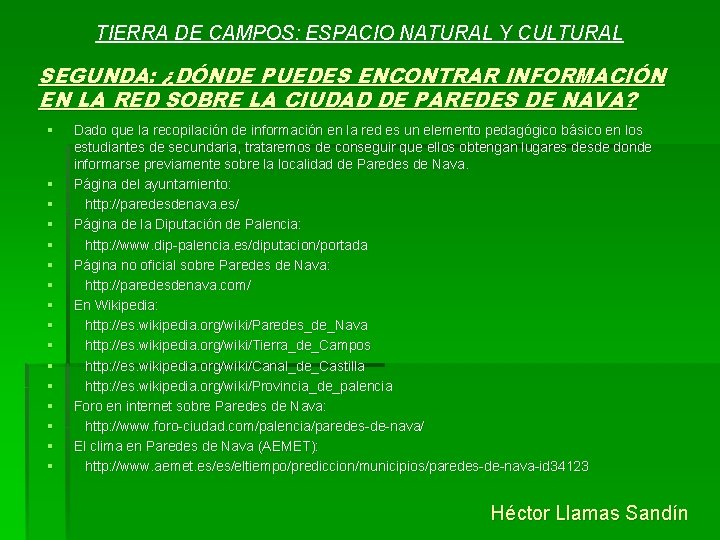 TIERRA DE CAMPOS: ESPACIO NATURAL Y CULTURAL SEGUNDA: ¿DÓNDE PUEDES ENCONTRAR INFORMACIÓN EN LA