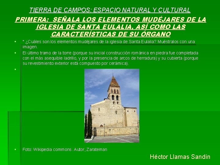 TIERRA DE CAMPOS: ESPACIO NATURAL Y CULTURAL PRIMERA: SEÑALA LOS ELEMENTOS MUDÉJARES DE LA