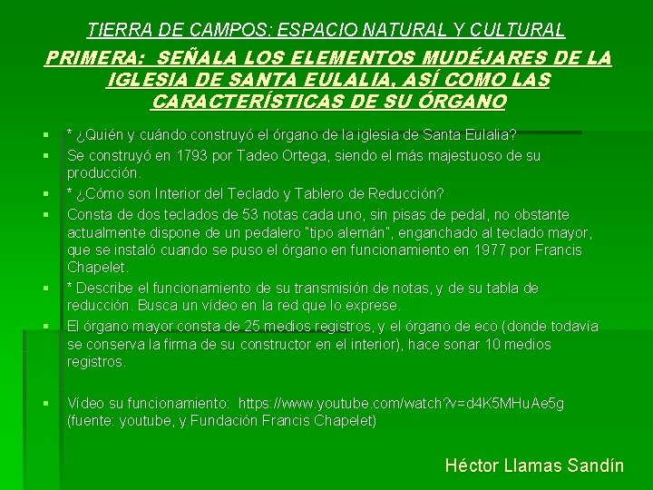 TIERRA DE CAMPOS: ESPACIO NATURAL Y CULTURAL PRIMERA: SEÑALA LOS ELEMENTOS MUDÉJARES DE LA