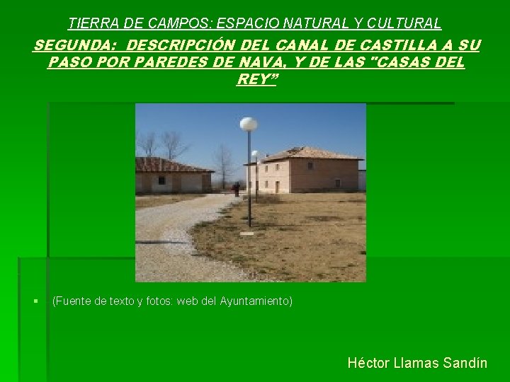 TIERRA DE CAMPOS: ESPACIO NATURAL Y CULTURAL SEGUNDA: DESCRIPCIÓN DEL CANAL DE CASTILLA A