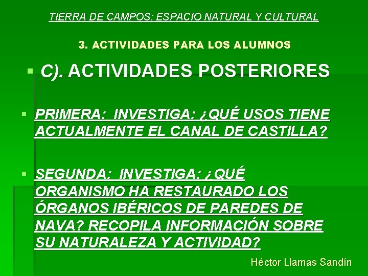 TIERRA DE CAMPOS: ESPACIO NATURAL Y CULTURAL 3. ACTIVIDADES PARA LOS ALUMNOS § C).