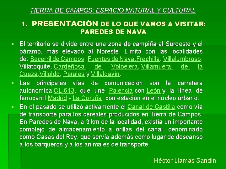 TIERRA DE CAMPOS: ESPACIO NATURAL Y CULTURAL 1. PRESENTACIÓN DE LO QUE VAMOS A