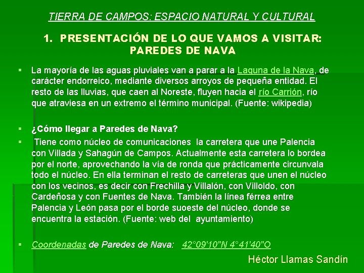 TIERRA DE CAMPOS: ESPACIO NATURAL Y CULTURAL 1. PRESENTACIÓN DE LO QUE VAMOS A