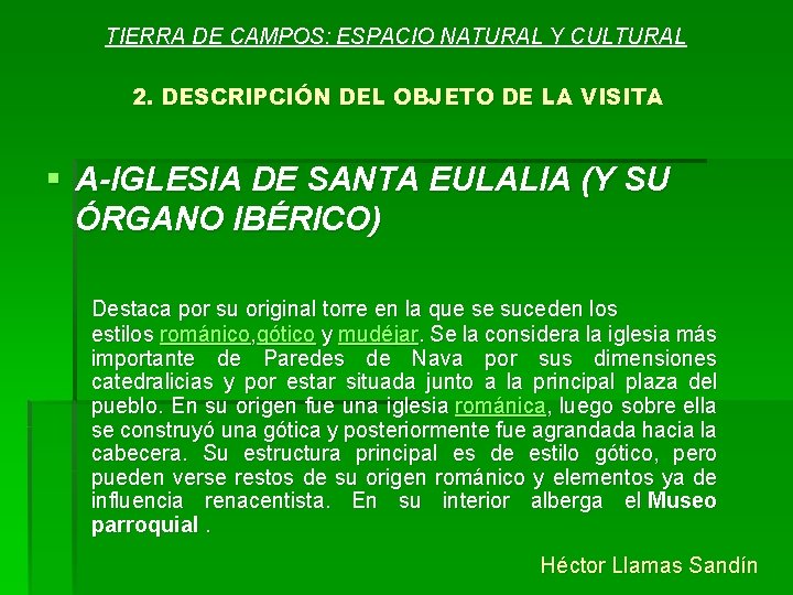 TIERRA DE CAMPOS: ESPACIO NATURAL Y CULTURAL 2. DESCRIPCIÓN DEL OBJETO DE LA VISITA