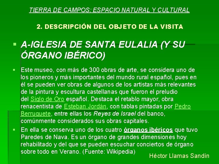 TIERRA DE CAMPOS: ESPACIO NATURAL Y CULTURAL 2. DESCRIPCIÓN DEL OBJETO DE LA VISITA