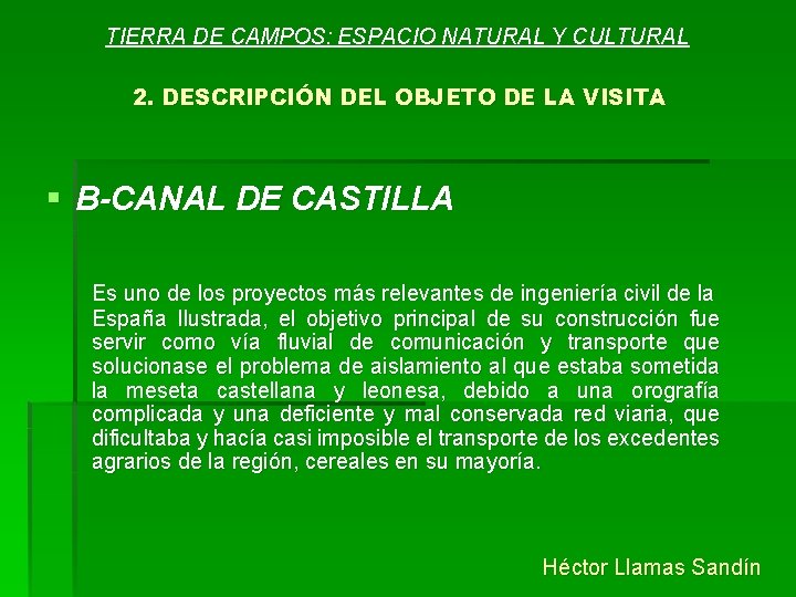 TIERRA DE CAMPOS: ESPACIO NATURAL Y CULTURAL 2. DESCRIPCIÓN DEL OBJETO DE LA VISITA