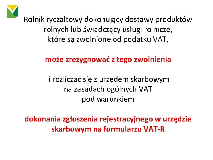 Rolnik ryczałtowy dokonujący dostawy produktów rolnych lub świadczący usługi rolnicze, które są zwolnione od