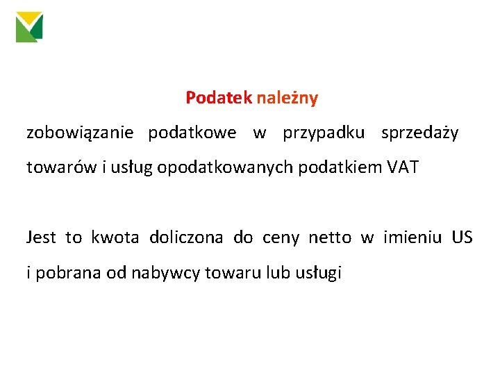 Podatek należny zobowiązanie podatkowe w przypadku sprzedaży towarów i usług opodatkowanych podatkiem VAT Jest